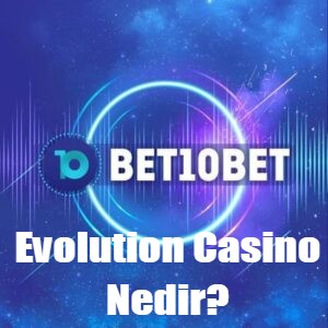 Evolution Casino Nedir?
